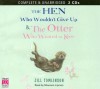 The Hen Who Wouldn't Give Up & The Otter Who Wanted to Know - Jill Tomlinson