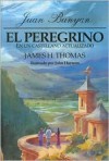 El Peregrino: En Un Castellano Actualizado - John Bunyan, James H. Thomas