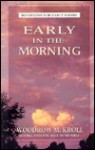 Early in the Morning: Devotions for Early Risers - Woodrow Kroll