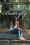 Broken Butterfly - Cindy Patterson Thompson