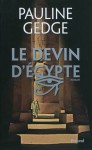 Le Devin d'Égypte - Pauline Gedge, Daniel Garcia