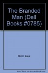 The Branded Man (Dell Books #0785) - Luke Short