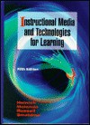 Instructional Media and Technologies for Learning - Robert Heinich, Sharon E. Smaldino, James D. Russell