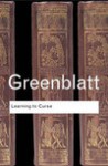 Learning to Curse: Essays in Early Modern Culture - Stephen Greenblatt