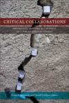 Critical Collaborations: Indigeneity, Diaspora, and Ecology in Canadian Literary Studies - Smaro Kamboureli, Christl Verduyn