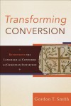 Transforming Conversion - Gordon Smith