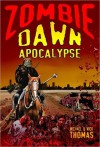 Zombie Dawn Apocalypse - Michael G. Thomas, Nick S. Thomas