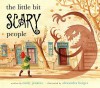 The Little Bit Scary People by Emily Jenkins (2008-09-23) - Emily Jenkins