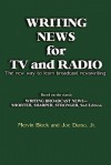 Writing News for TV and Radio: The New Way to Learn Broadcast Newswriting - Mervin Block, Joe Jr. Durso