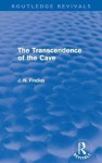 The Transcendence of the Cave: Sequel to the Discipline of the Cave - J.N. Findlay