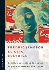 El Giro Cultural: Escritos sclecciondos sobre el posmodemismo 1983-1998 - Fredric Jameson, Horacio Pons