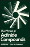 The Physics of Actinide Compounds - Paul Erdos