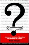 Stumpers!: Answers to Hundreds of Questions that Stumped the Experts - Fred Shapiro