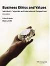 Business Ethics and Values: Individual, Corporate and International Perspectives - Colin Fisher, Alan Lovell