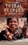 Tribal Peoples for Tomorrow's World - Stephen Corry