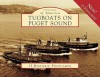 Tugboats on Puget Sound, Washington (Postcard Packets) - Chuck Fowler, Mark Freeman