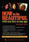 How to Be Beautiful with Any Face at Any Age - Max Fogiel