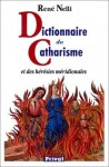 Dictionnaire du catharisme et des hérésies méridionales - René Nelli