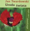 Uroda świata - Jan Twardowski