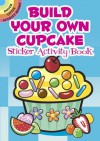 Build Your Own Cupcake Sticker Activity Book (Dover Little Activity Books Stickers) (English and English Edition) - Susan Shaw-Russell