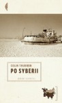 Po Syberii - Colin Thubron, Dorota Kozińska