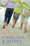 Food, Sex and Money - Liz Byrski