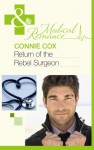 Return of the Rebel Surgeon - Connie Cox