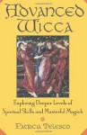 Advanced Wicca: Exploring Deeper Levels of Spiritual Skills and Masterful Magick - Patricia J. Telesco