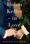 Hellen Keller in Love - Rosie Sultan