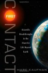 First Contact: Scientific Breakthroughs in the Hunt for Life Beyond Earth - Marc Kaufman