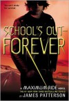 School's Out - Forever (Maximum Ride Series #2)