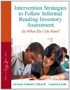 Intervention Strategies to Follow Informal Reading Inventory Assessment: So What Do I Do Now? (3rd Edition) (Response to Intervention) - JoAnne Schudt Caldwell, Lauren Leslie