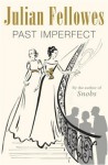 Past Imperfect - Julian Fellowes