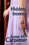 Hidden Intent - Anne M. Carpenter