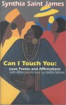 Can I Touch You?: Love Poems and Affirmations - Synthia Saint James