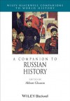 A Companion to Russian History (Companions to World History) - Abbott Gleason