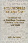 Scoundrels by the Sea: The Sullied Past of Long Beach Politicians, Swindlers, Bootleggers -- and Worse - Paul Jackson