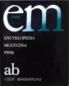 Encyklopedia muzyczna PWM, część biograficzna ab - red. Elżbieta Dziębowska