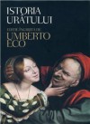 Istoria urâtului - Umberto Eco, Oana Salisteanu, Anamaria Gebaila