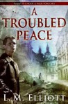 A Troubled Peace - Laura Malone Elliott