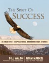 The Spirit of Success - Adam Markel & Bill Walsh, Anjanette Harper