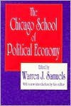 The Chicago School of Political Economy - Warren J. Samuels