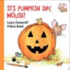 It's Pumpkin Day, Mouse! - Laura Joffe Numeroff, Felicia Bond