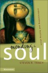 Mending the Soul: Understanding and Healing Abuse - Steven R. Tracy