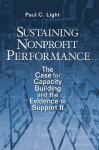 Sustaining Nonprofit Performance: The Case for Capacity Building and the Evidence to Support It - Paul C. Light