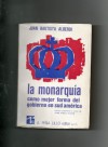 La monarquía como mejor forma del gobierno en Sud América - Juan Bautista Alberdi, Juan Pablo Oliver