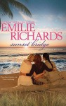 Sunset Bridge - Emilie Richards