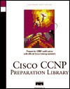 Cisco CCNP Preparation Library - Laura A. Chappell, Daniel Farkas, Tim Boyles