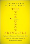 The Pin Drop Principle: Captivate, Influence, and Communicate Better Using the Time-Tested Methods of Professional Performers - David Lewis, G. Riley Mills