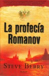 La Profecia Romanov = The Romanov Prophecy - Steve Berry, Ramón Buenaventura